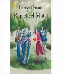Riquet Cel Motat. Cheita De Aur de Charles Perrault