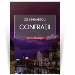 Scena - Confratii de Gib I. Mihaescu