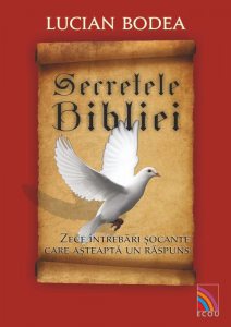 Secretele Bibliei. Zece intrebari socante care asteapta un raspuns