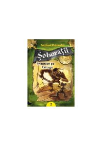 Şoboraţii. Prizonieri pe Rattuga (Vol. II)