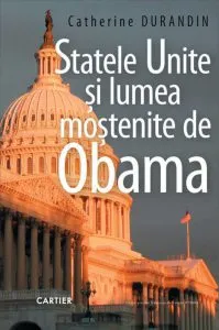 Statele Unite si lumea mostenite de Obama
