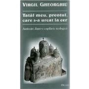 Tatal meu, preotul, care s-a urcat la cer