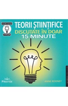 Teorii stiintifice discutate in doar 15 minute