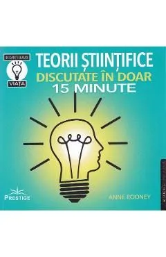 Teorii stiintifice discutate in doar 15 minute de Anne Rooney