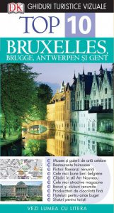 Top 10. Bruxelles, Brugges, Antwerpen si Gent. Editia a III-a
