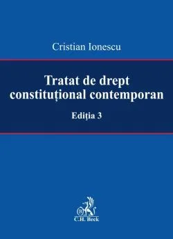 Tratat de drept constitutional contemporan de Cristian Ionescu