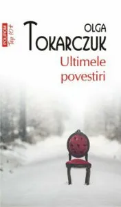 Ultimele povestiri (editia a II-a, de buzunar) de Olga Tokarczuk