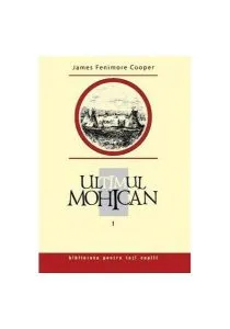 Ultimul mohican (Vol. 1) de James Fenimore Cooper