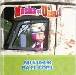 Volumul 8. Masha si Ursul. Nu e usor sa fii copil de Anonim