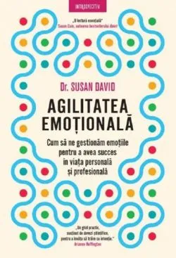 Agilitatea emotionala de Susan David