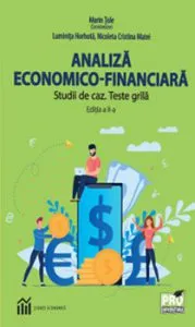 Analiza economica-financiara. Studii de caz. Teste grila. Editia a II-a