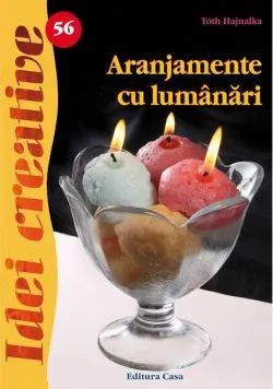 Aranjamente cu lumânări. Idei Creative 56 de Toth Hajnalka
