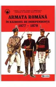 Armata romana in razboiul de independenta 1877-1878 de Horia Vl. Serbanescu