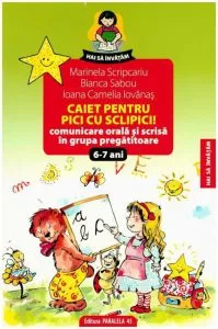 Caiet pentru pici cu sclipici. Comunicare orala si scrisa in grupa pregatitoare 6-7 ani. Editia a II-a de Camelia Ioana Iovanas