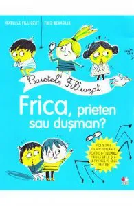 Caietele filliozat. Frica, prieten sau dusman? Activitati cu autocolante de Isabellle Filliozat