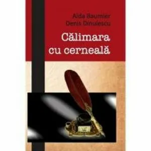 Calimara cu cerneala de Denis Dinulescu