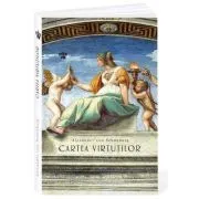 Cartea virtutilor. Editia 2 de Alexander von Schonburg
