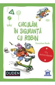 Circulam in siguranta cu Robin. Duden de Dorothee Raab
