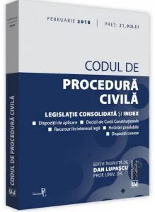 Codul de procedura civila: Februarie 2018