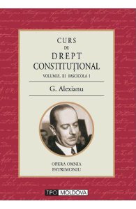 Curs de drept constitutional Volumul III Fascicola I