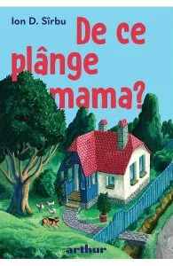 De ce plange mama? de Ion D. Sirbu