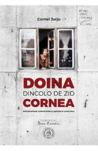 Doina Cornea. Dincolo de zid de Cornel Jurju
