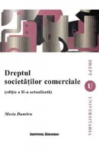 Dreptul societatilor comerciale Ed.2 de Maria Dumitru