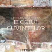Elogiul cuvintelor de Dorin Gabriel Tilicea
