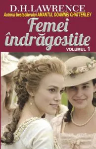 Femei indragostite, Vol. 1 de D. H. Lawrence