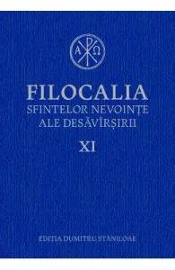 Filocalia 11 Sfintelor nevointe ale desavarsirii ed.2017