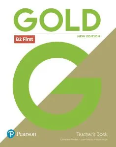 Gold B2 First New Edition Teacher's Book with Portal access and Teacher's Resource Disc Pack de Clementine Annabell