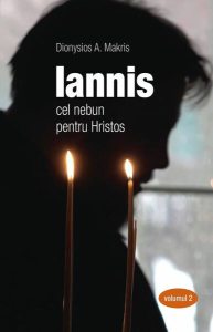 Iannis - cel nebun pentru Hristos (Vol. 2)