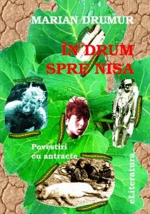 In drum spre Nisa. Povestiri cu antracte de Marian Drumur