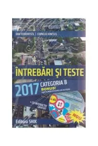 Întrebări și teste 2017 Categoria B de Dan Teodorescu