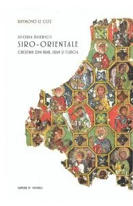 Istoria Bisericii Siro-Orientala de Raymond le Coz