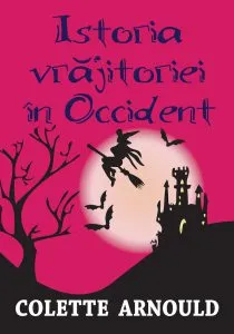 Istoria vrajitoriei in Occident de Colette Arnould