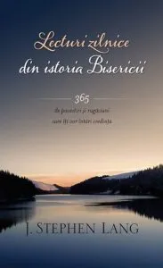 Lecturi zilnice din istoria bisericii de J. Stephen Lang