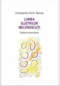 Lumea ilustrilor necunoscuti de Constantin Borcia