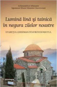 Lumina lina si tainica in negura zilelor noastre de Arhimandritul Athanasie