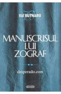 Manuscrisul lui Zograf Vol.2: Desperado.com de Val Butnaru