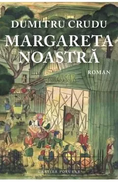 Margareta noastra de Dumitru Crudu
