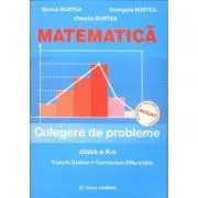 MATEMATICA. Culegere de probleme Clasa a 10-a de Marius Burtea