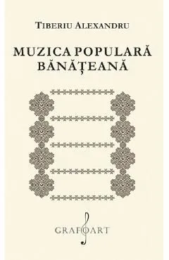 Muzica populara banateana de Tiberiu Alexandru