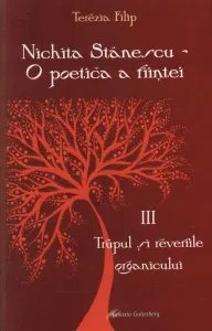 Nichita Stanescu - O poetica a fiintei. Trupul si reveriile organicului - vol. III