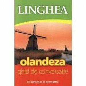 Olandeza. Ghid de conversatie ed a III-a