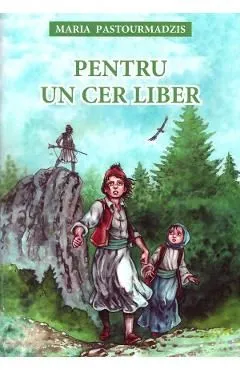 Pentru un cer liber de Maria Pastourmadzis