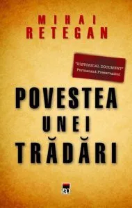 Povestea unei tradari de Mihai Retegan