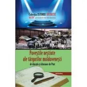 Povestile nestiute ale targurilor moldovenesti de dincolo si dincoace de Prut de Dan-Silviu Boerescu