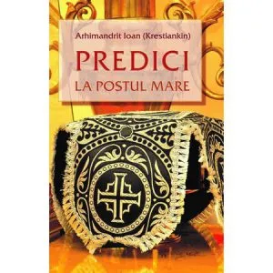 Predici la Postul Mare de Ioan Krestiankin