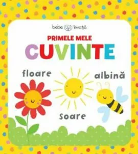 Primele mele cuvinte. Bebe Invata